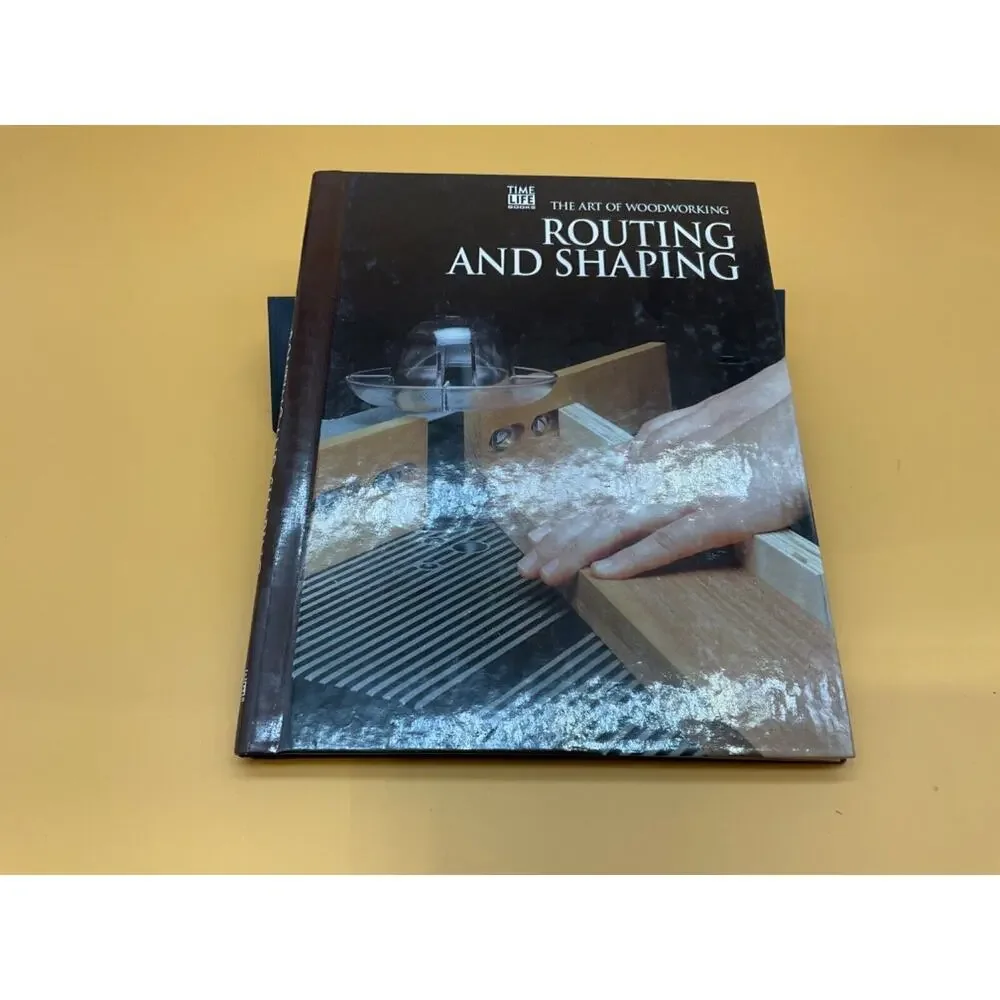 Vintage‎ 1993 The Art of Woodworking - Routing and Shaping Hardcover Time-Life